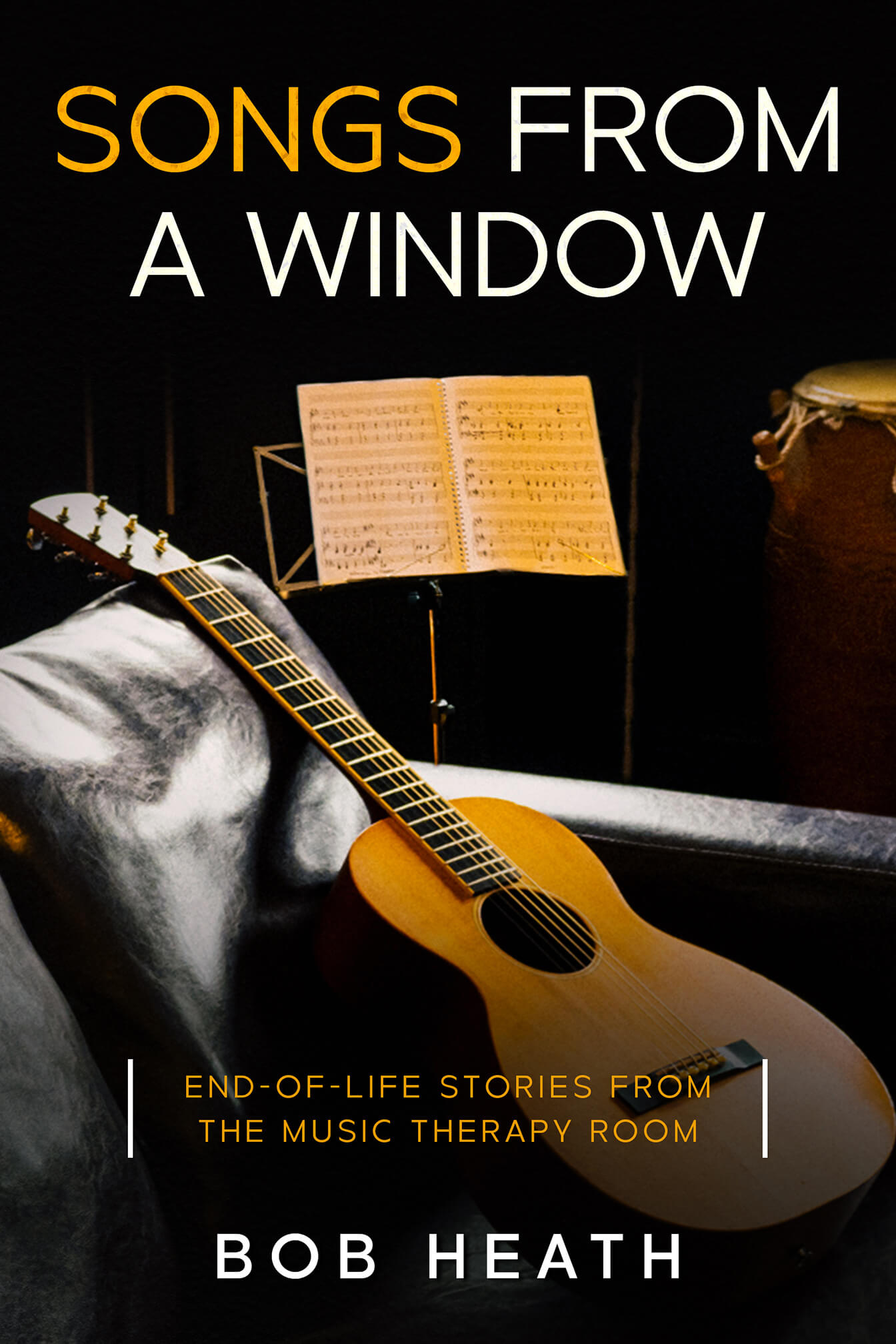 A Book Written by Bob Heath - Songs From A Window